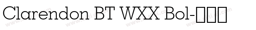 Clarendon BT WXX Bol字体转换